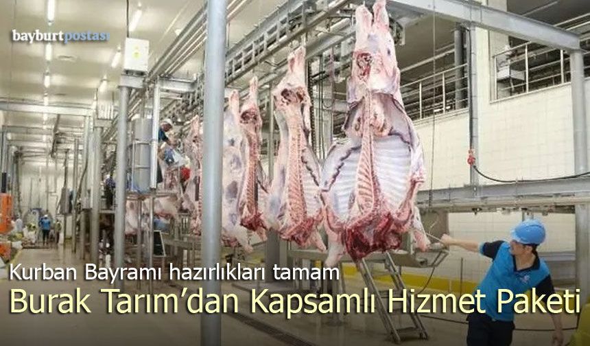 Kurban Bayramı Hazırlıkları Tamam: Bayburt Burak Tarım’dan Kapsamlı Hizmet Paketi