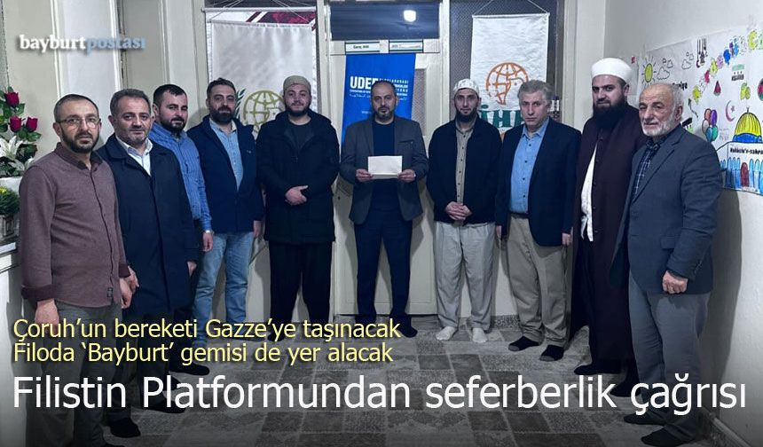 Çoruh'un bereketi Gazze'ye taşınacak: Filoda "Bayburt" Gemisi de yer alacak