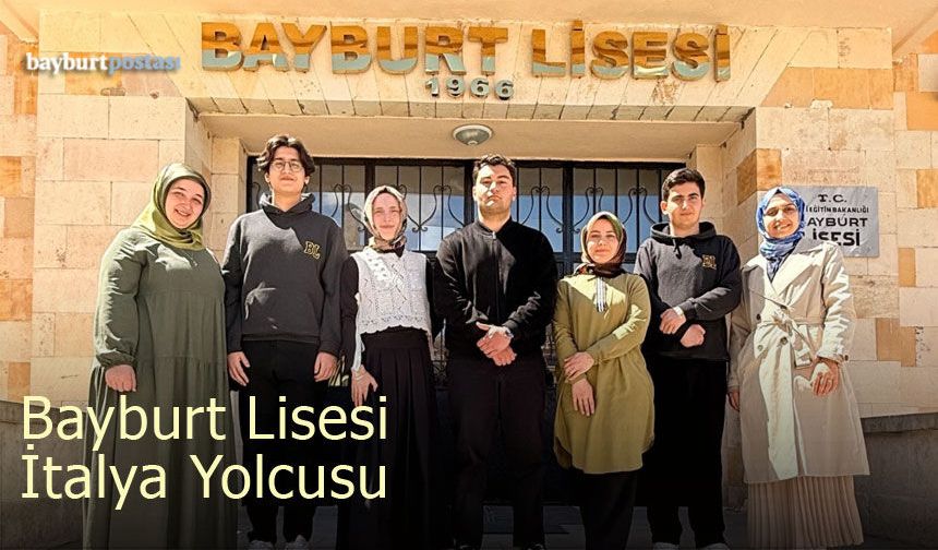 Bayburt Lisesi İtalya Yolcusu: Erasmus+ Projesiyle Uluslararası Tecrübe