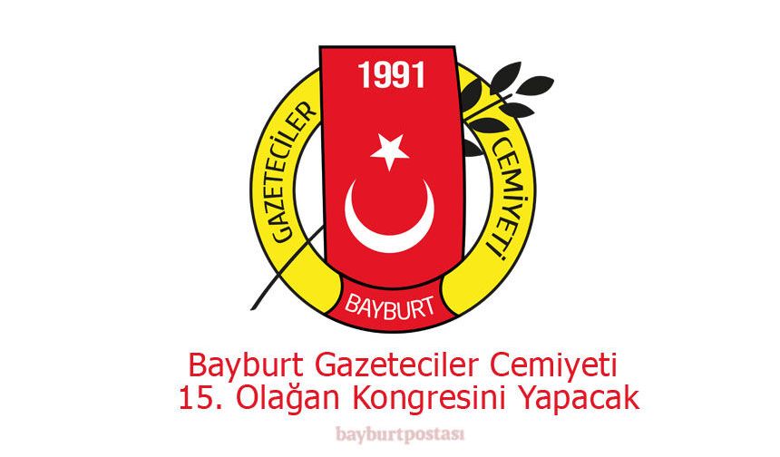 Bayburt Gazeteciler Cemiyeti 15. Olağan Kongresini Yapacak