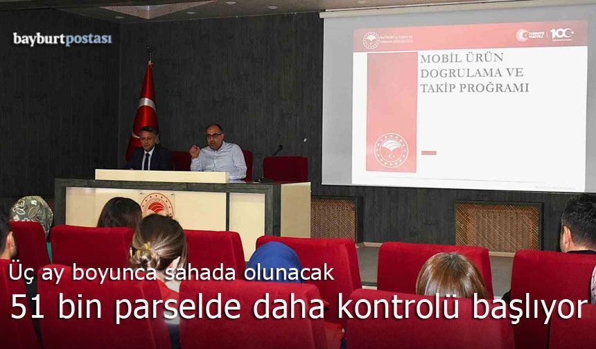 Bayburt'ta 51 Bin Parselde Saha Kontrolü Başlıyor