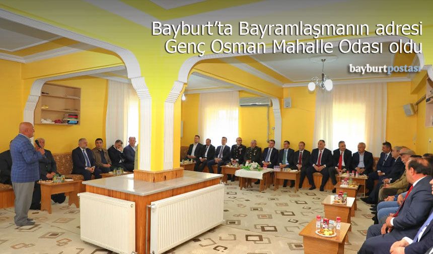 Bayburt bayramlaşmanın adresi Genç Osman Mahalle Odası oldu