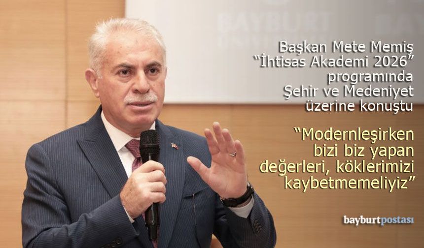 Başkan Mete Memiş, 'Şehir ve Medeniyet' üzerine konuştu