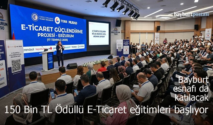 Bayburt esnafı katılacak: 150 Bin TL ödüllü E-Ticaret eğitimleri başlıyor