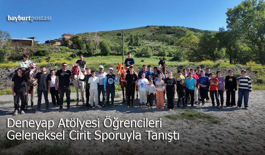 Bayburt Deneyap Atölyesi Öğrencileri Geleneksel Cirit Sporuyla Tanıştı