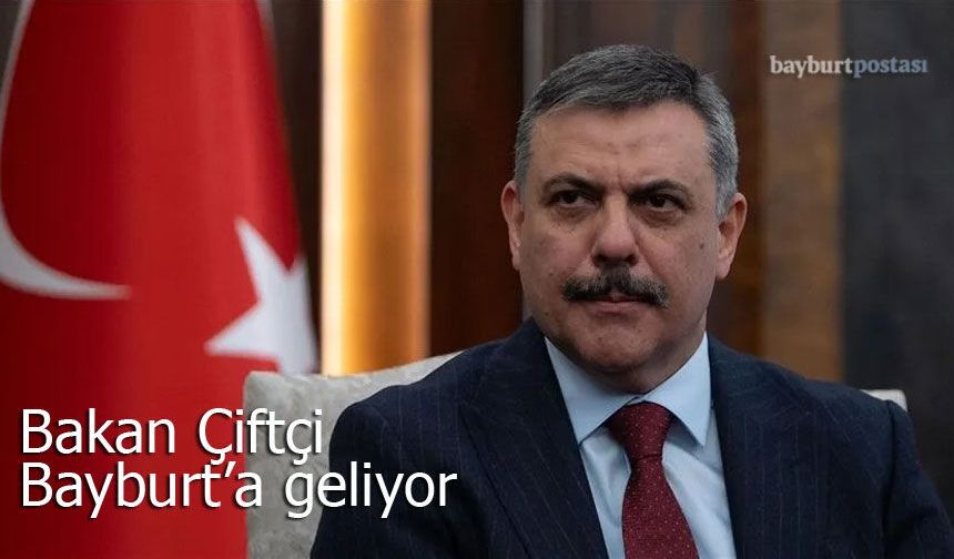 Bakan Mustafa Çiftçi’nin Bayburt Programı Belli Oldu