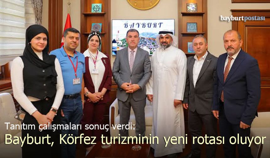 Bayburt turizmde kabuğunu kırıyor: Körfez ülkelerinden ilk heyet geldi!