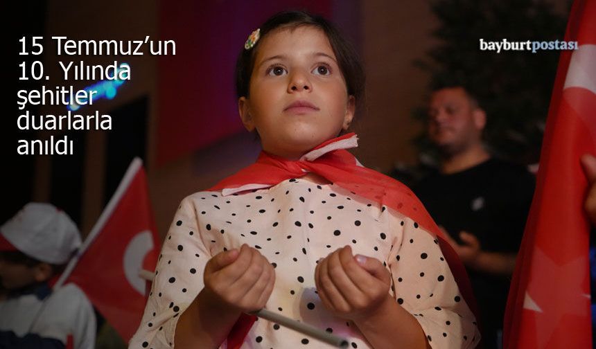 15 Temmuz’un 10’uncu yılında şehitler dualarla anıldı