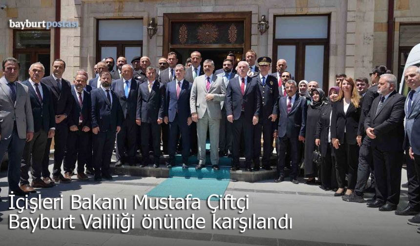 İçişleri Bakanı Mustafa Çiftçi Bayburt'ta