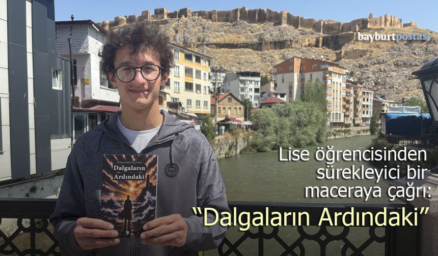 Bayburtlu Lise Öğrencisinden Sürükleyici Bir Maceraya Çağrı: "Dalgaların Ardındaki"