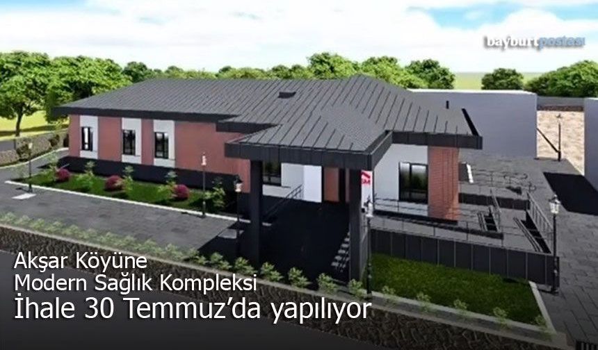 Akşar Köyüne Modern Sağlık Kompleksi: İhale 30 Temmuz’da Yapılıyor