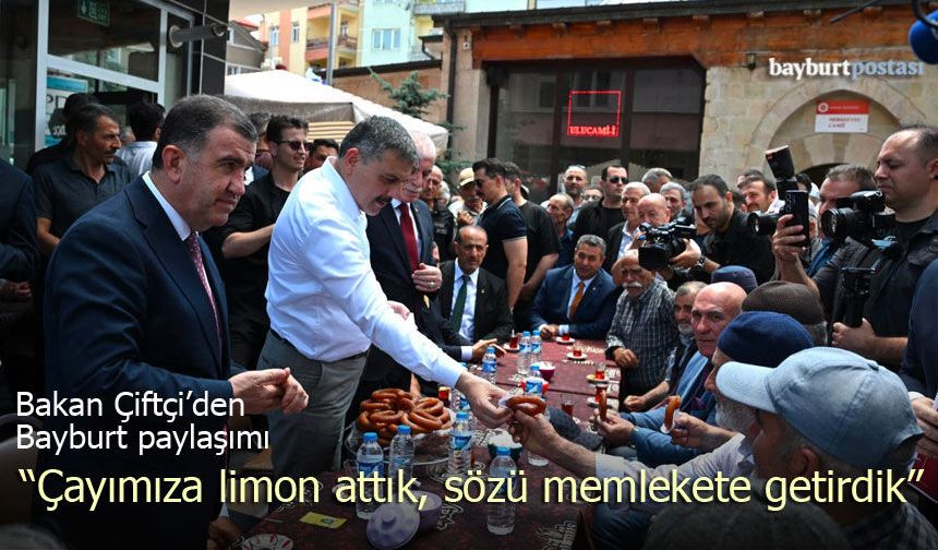 Bakan Çiftçi'den Bayburt Paylaşımı: "Çayımıza limon attık, sözü memlekete getirdik"