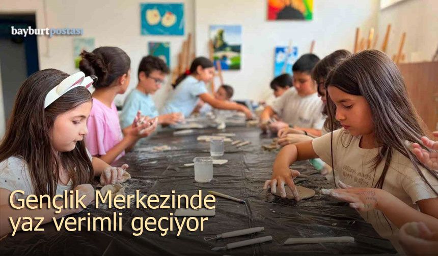 Bayburt Gençlik Merkezinde yaz verimli geçiyor