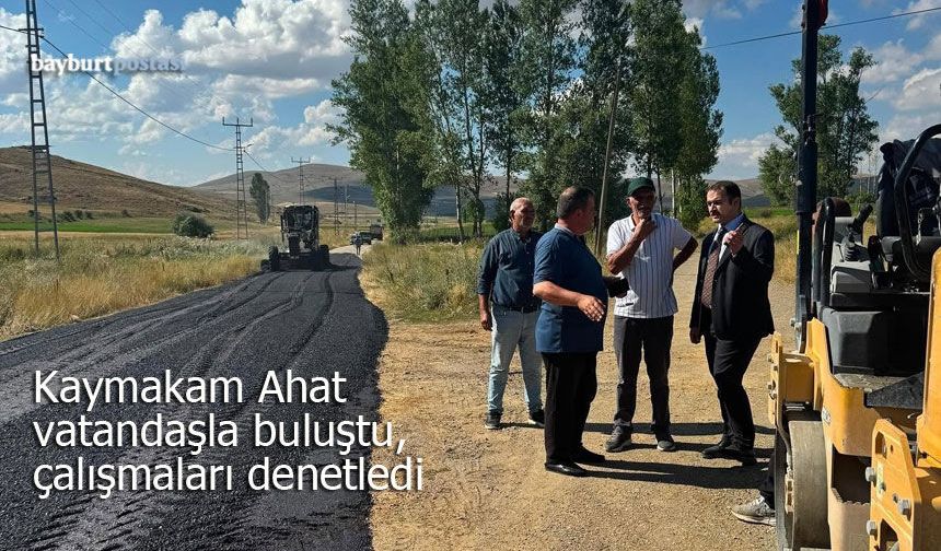 Demirözü Kaymakamı Ahat vatandaşla buluştu, çalışmaları denetledi