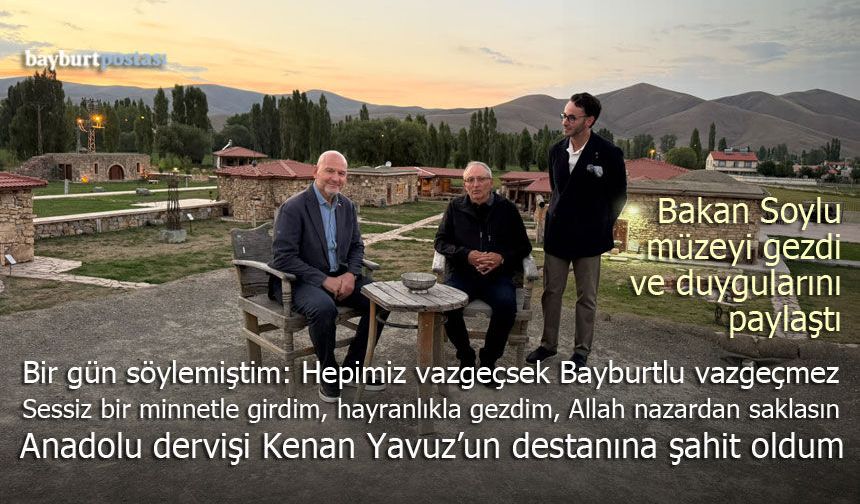 Eski İçişleri Bakanı Süleyman Soylu, Kenan Yavuz Etnografya Müzesi'ni anlattı
