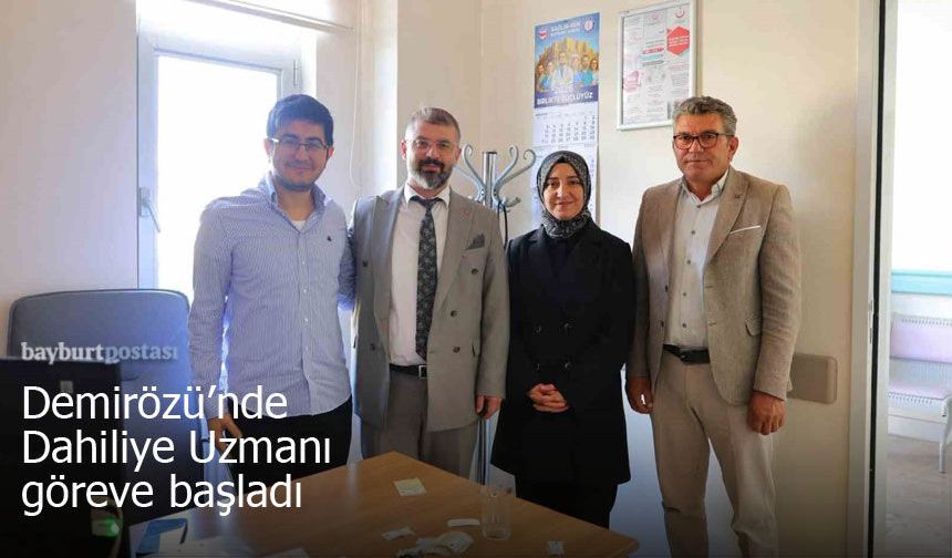 Demirözü İlçe Devlet Hastanesinde Dahiliye Uzmanı Göreve Başladı