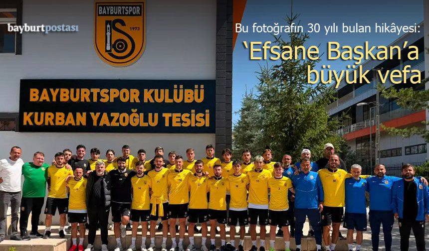 Bu fotoğrafın 30 yılı bulan hikâyesi: Efsane Başkan Kurban Yazoğlu’na büyük vefa..