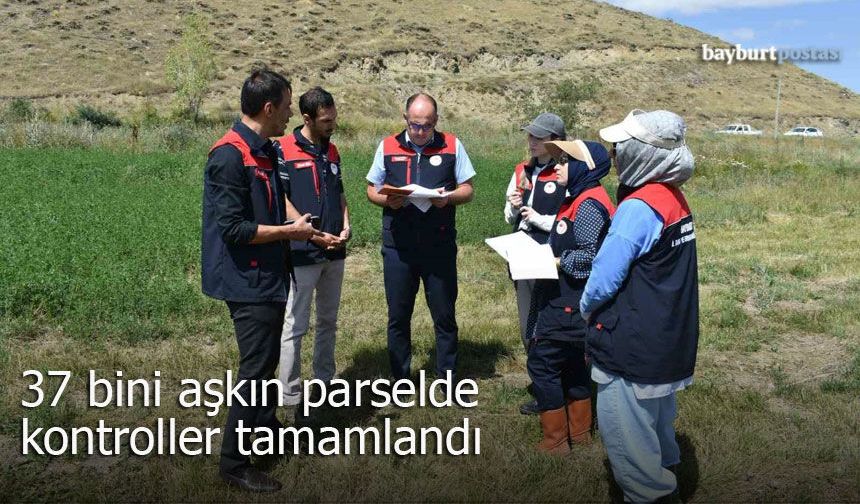 Bayburt'ta 37 bini aşkın parselde kontroller tamamlandı