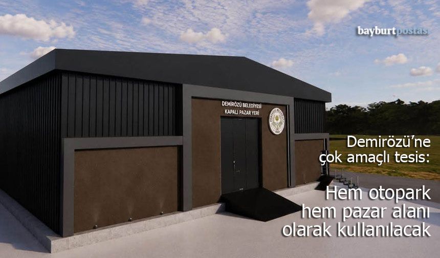 Demirözü’ne çok amaçlı tesis: Hem otopark hem pazar alanı olarak kullanılacak