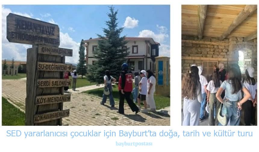 SED yararlanıcısı çocuklar için Bayburt'ta doğa, tarih ve kültür turu