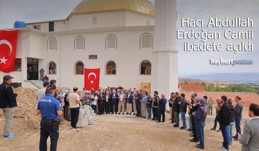 Hacı Abdullah Erdoğan Camii dualarla ibadete açıldı