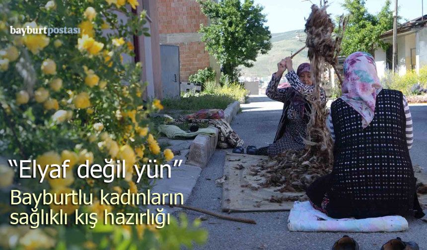 Bayburt’ta kadınların geleneksel yün mesaisi başladı