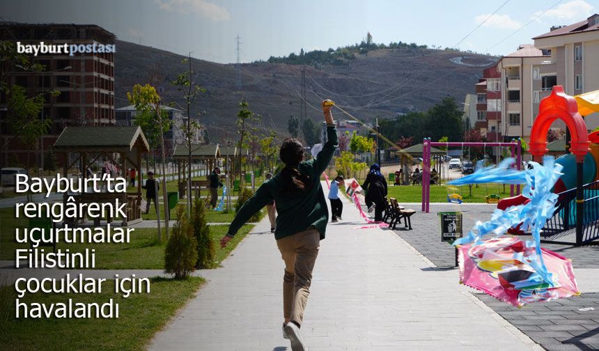 Bayburt’ta rengârenk uçurtmalar Filistinli çocuklar için havalandı