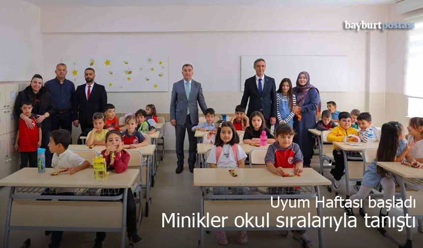 Bayburt’ta uyum haftası başladı: Minikler okul sıralarıyla tanıştı