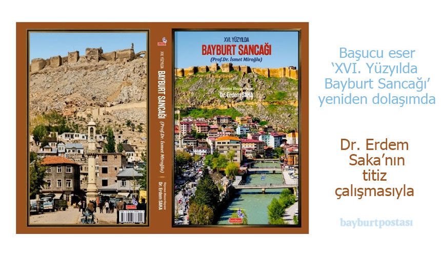 Bayburt tarihinin başucu eseri "XVI. Yüzyılda Bayburt Sancağı" yeniden dolaşımda