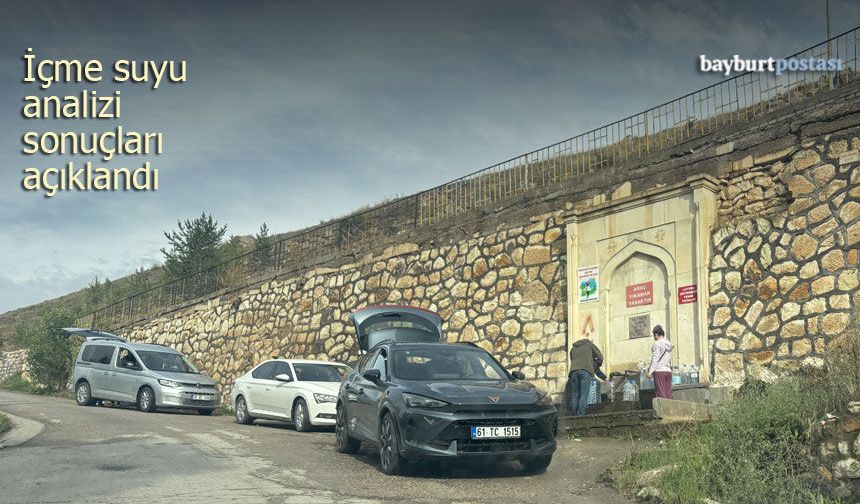 Bayburt'ta İçme Suyu Analiz Sonuçları Açıklandı: O Çeşmelere Dikkat!
