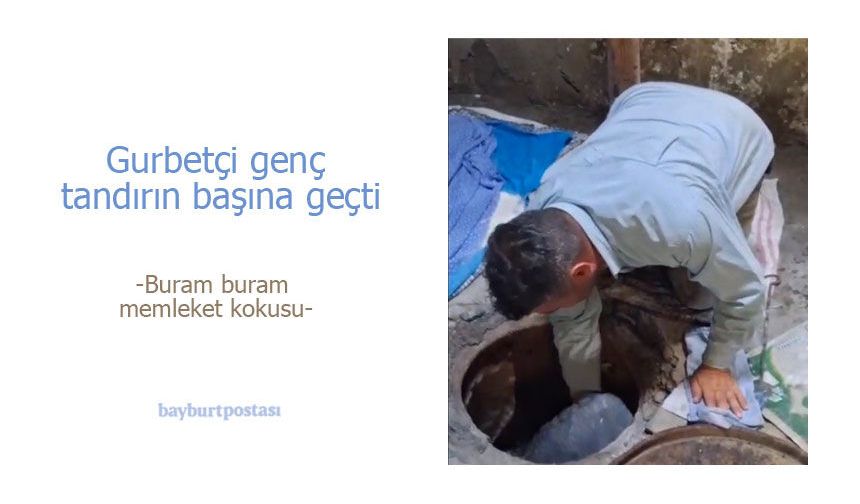Bursa'dan Bayburt'a tandır ekmeği için geldi