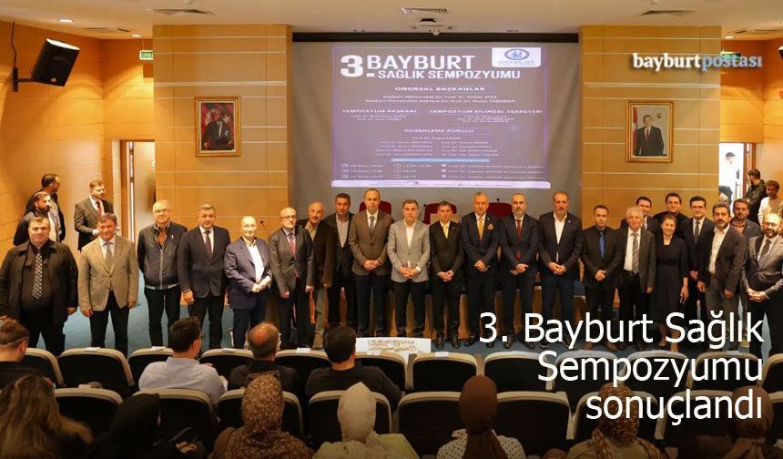 3. Bayburt Sağlık Sempozyumu sonuçlandı