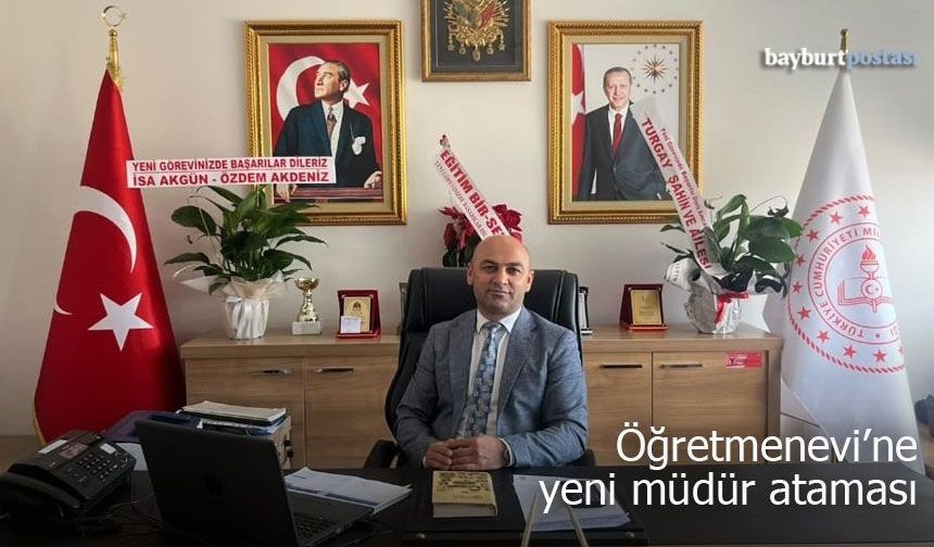 Bayburt Öğretmenevi’ne yeni müdür ataması