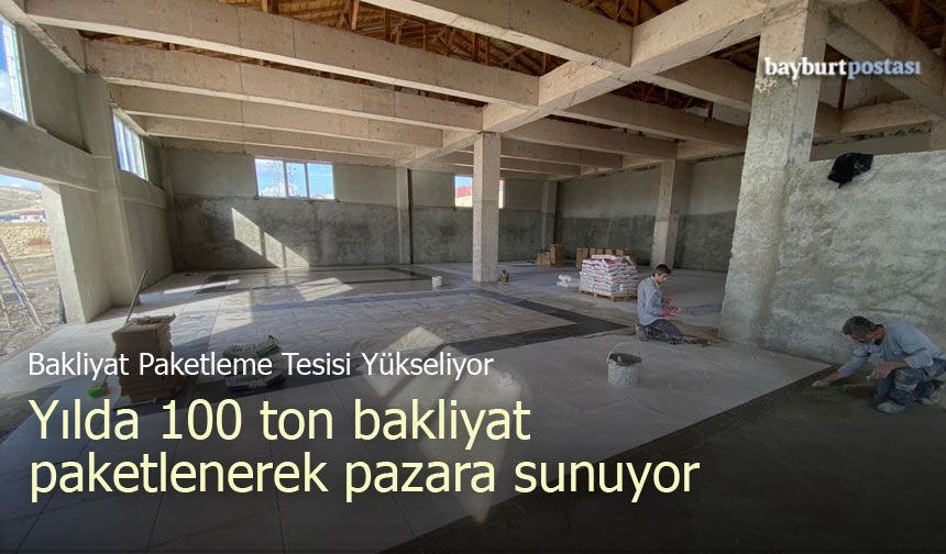 Bayburt Belediyesi Bakliyat Paketleme Tesisi Yükseliyor