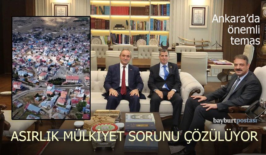Bayburt'ta asırlık mülkiyet sorunu tarih oluyor