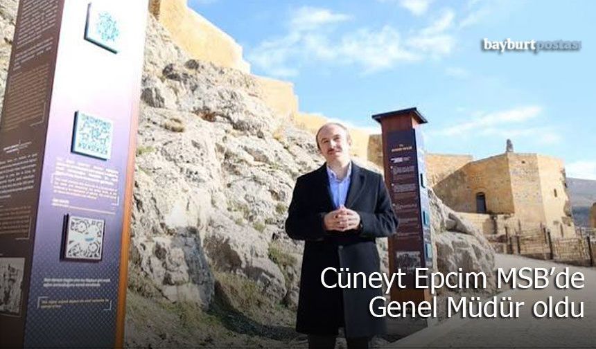 Eski Bayburt Valisi Cüneyt Epcim’e MSB’de Genel Müdürlük
