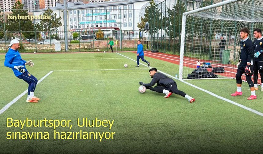 Bayburtspor, Ulubey sınavına hazırlanıyor