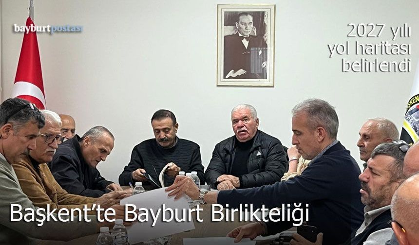 Başkent Bayburt Dernekleri Federasyonu Toplandı