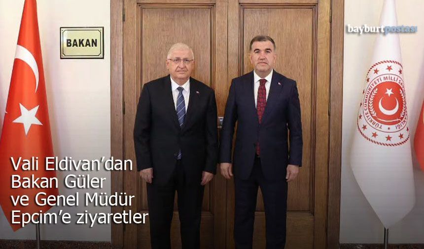 Eldivan’dan Bakan Güler ve Genel Müdür Epcim’e ziyaretler