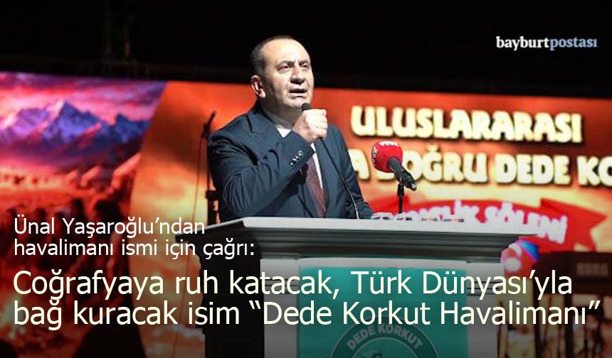 Yaşaroğlu’ndan Havalimanı İsmi İçin Çağrı: "Dede Korkut En Kapsayıcı İsimdir"