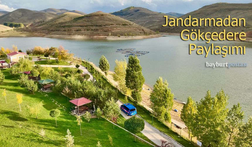 Jandarmadan Gökçedere Paylaşımı