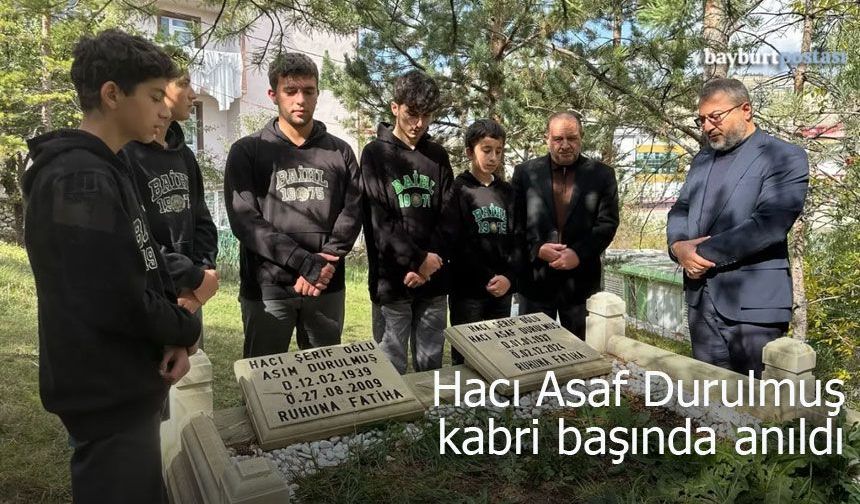 Hacı Asaf Durulmuş kabri başında anıldı