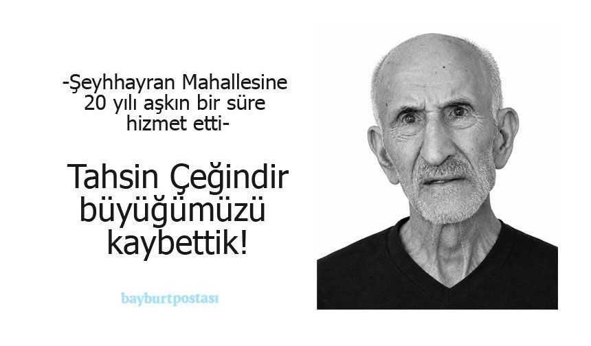 Şeyhhayran Mahallesi’nin emektarı Tahsin Çeğindir hayatını kaybetti