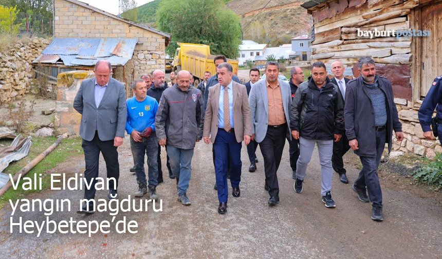 Vali Mustafa Eldivan yangın mağduru Heybetepe köyünde